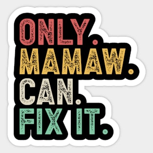 Only Mamaw Can Fix It Sticker